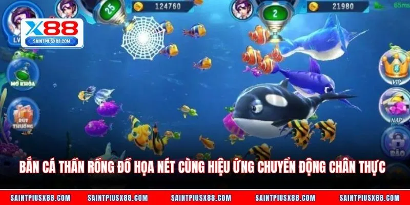 Bắn cá Thần Rồng đồ họa nét cùng hiệu ứng chuyển động chân thực