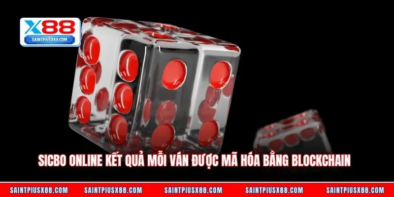 Sicbo online kết quả mỗi ván được mã hóa bằng blockchain